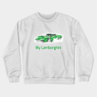 My Lamborghini Crewneck Sweatshirt